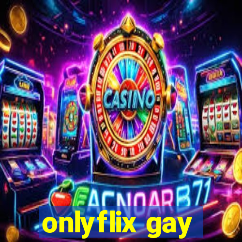 onlyflix gay